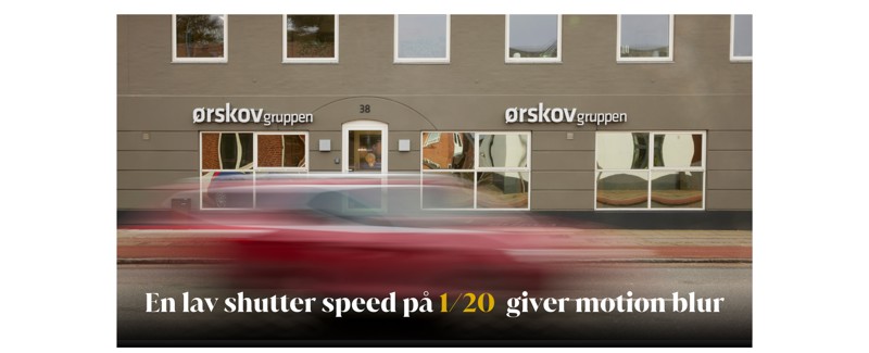 Et billede af motion blur, hvor der står: En lav shutter speed på 1/20 giver motion blur